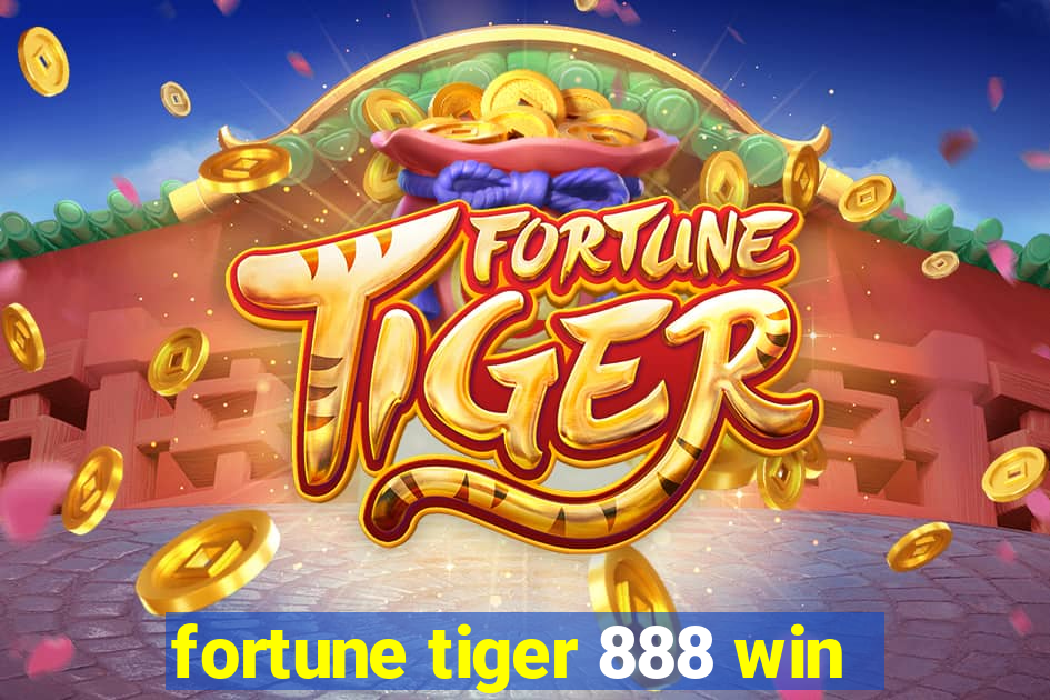 fortune tiger 888 win